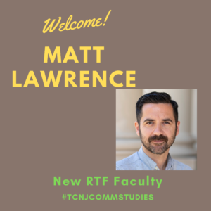 #TCNJCOMMSTUDIES welcome matt lawrence - new RTF faculty - headshot